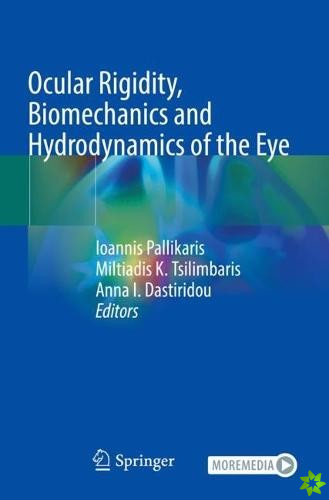 Ocular Rigidity, Biomechanics and Hydrodynamics of the Eye