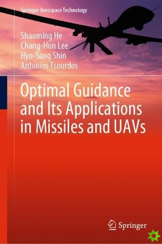 Optimal Guidance and Its Applications in Missiles and UAVs