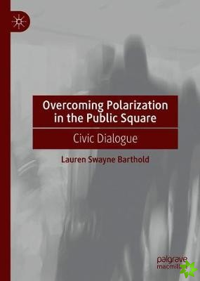 Overcoming Polarization in the Public Square