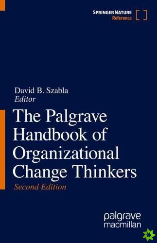 Palgrave Handbook of Organizational Change Thinkers