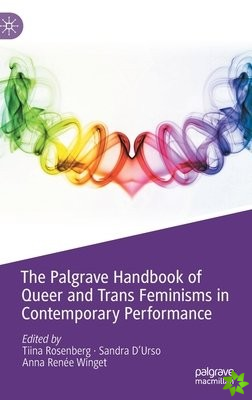 Palgrave Handbook of Queer and Trans Feminisms in Contemporary Performance