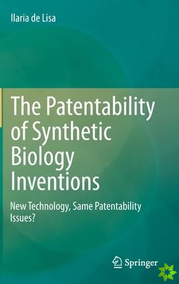 Patentability of Synthetic Biology Inventions