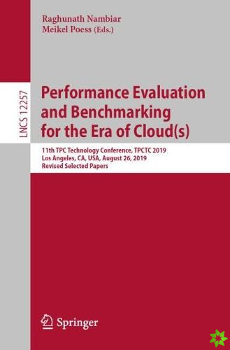 Performance Evaluation and Benchmarking for the Era of Cloud(s)
