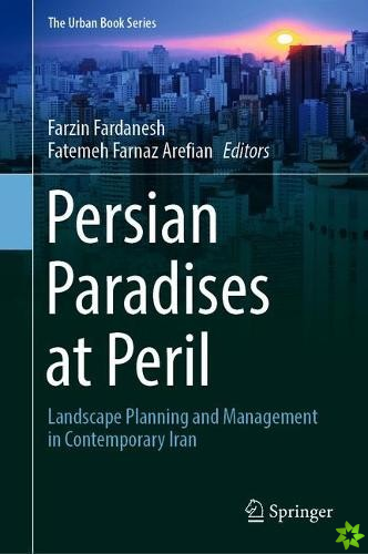 Persian Paradises at Peril