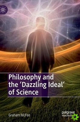 Philosophy and the 'Dazzling Ideal' of Science