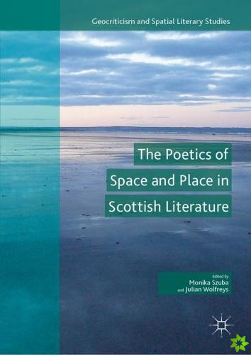 Poetics of Space and Place in Scottish Literature