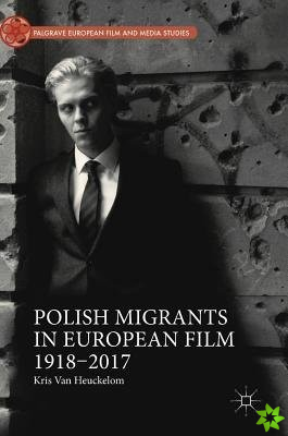 Polish Migrants in European Film 19182017