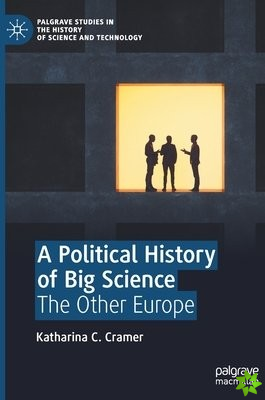 Political History of Big Science