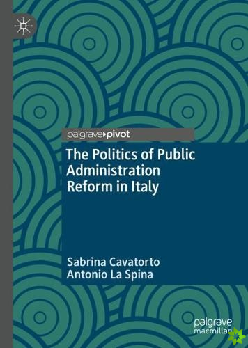 Politics of Public Administration Reform in Italy