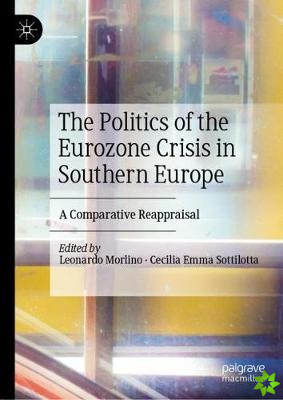 Politics of the Eurozone Crisis in Southern Europe