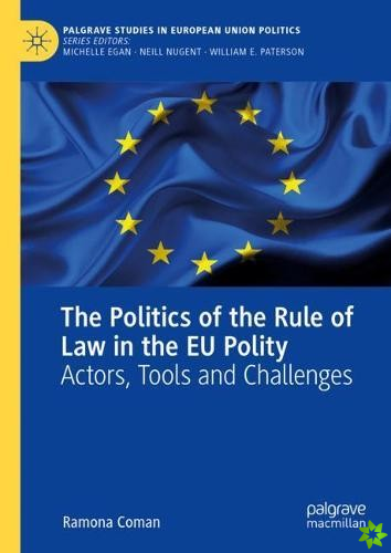 Politics of the Rule of Law in the EU Polity