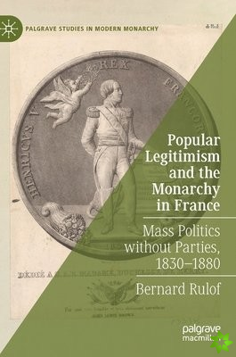 Popular Legitimism and the Monarchy in France