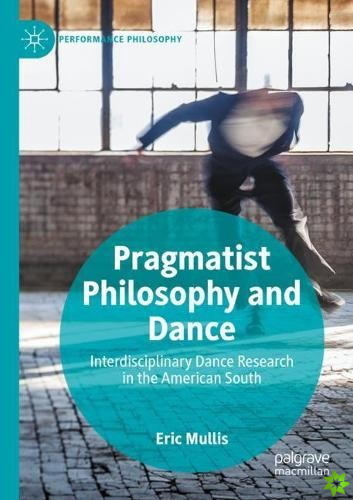 Pragmatist Philosophy and Dance