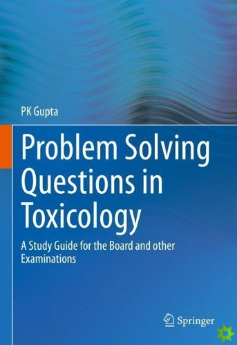 Problem Solving Questions in Toxicology: