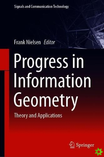 Progress in Information Geometry