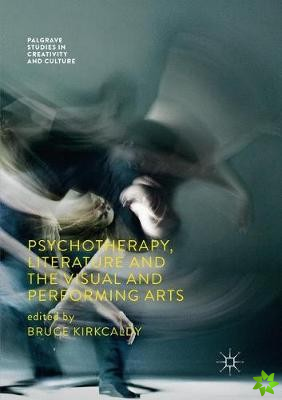 Psychotherapy, Literature and the Visual and Performing Arts