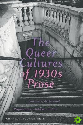 Queer Cultures of 1930s Prose
