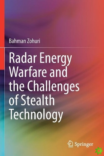 Radar Energy Warfare and the Challenges of Stealth Technology