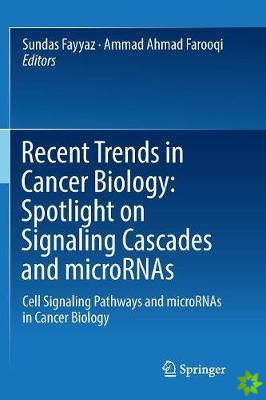 Recent Trends in Cancer Biology: Spotlight on Signaling Cascades and microRNAs