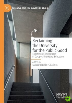 Reclaiming the University for the Public Good
