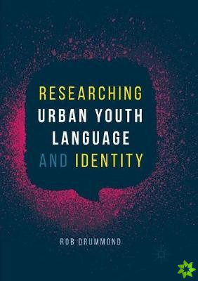 Researching Urban Youth Language and Identity