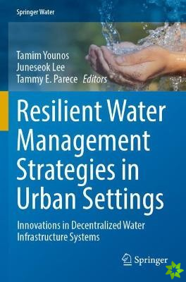 Resilient Water Management Strategies in Urban Settings