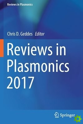 Reviews in Plasmonics 2017