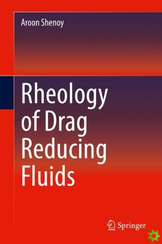 Rheology of Drag Reducing Fluids