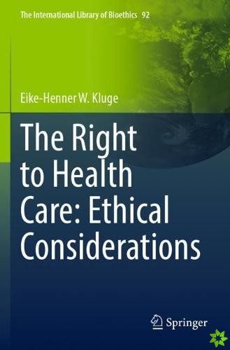 Right to Health Care: Ethical Considerations