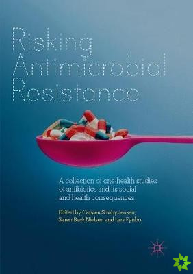 Risking Antimicrobial Resistance