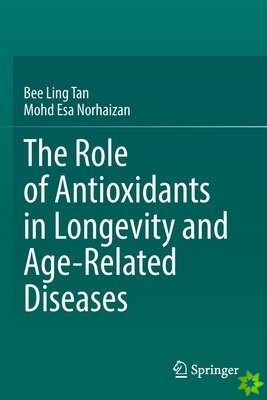 Role of Antioxidants in Longevity and Age-Related Diseases