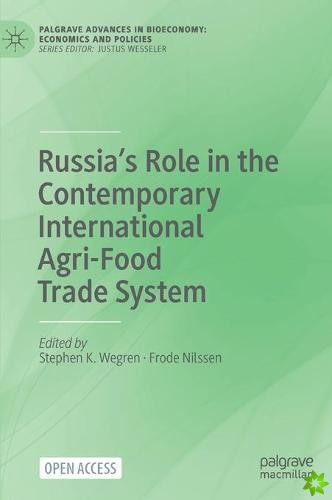Russias Role in the Contemporary International Agri-Food Trade System