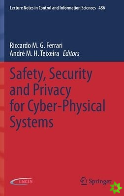 Safety, Security and Privacy for Cyber-Physical Systems