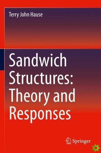 Sandwich Structures: Theory and Responses