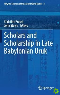 Scholars and Scholarship in Late Babylonian Uruk