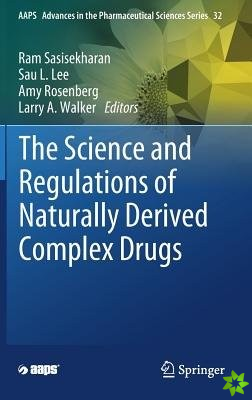 Science and Regulations of Naturally Derived Complex Drugs
