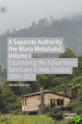 Separate Authority (He Mana  Motuhake), Volume I
