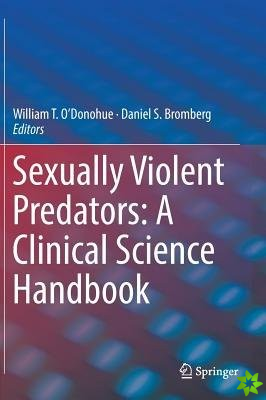 Sexually Violent Predators: A Clinical Science Handbook