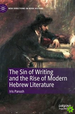 Sin of Writing and the Rise of Modern Hebrew Literature