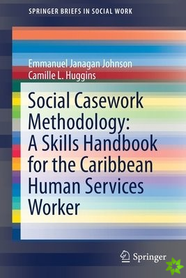 Social Casework Methodology: A Skills Handbook for the Caribbean Human Services Worker