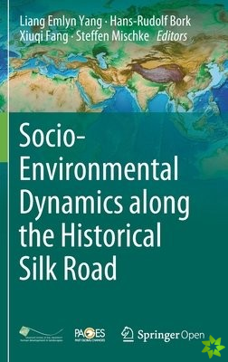 Socio-Environmental Dynamics along the Historical Silk Road