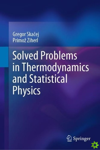 Solved Problems in Thermodynamics and Statistical Physics