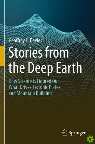 Stories from the Deep Earth