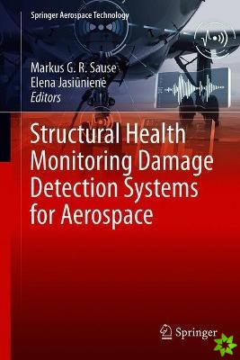 Structural Health Monitoring Damage Detection Systems for Aerospace
