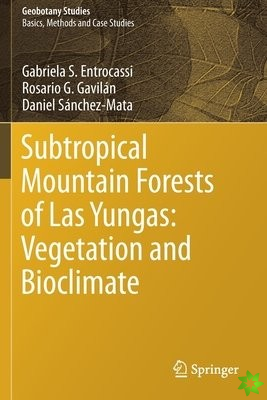 Subtropical Mountain Forests of Las Yungas: Vegetation and Bioclimate
