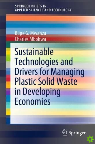 Sustainable Technologies and Drivers for Managing Plastic Solid Waste in Developing Economies