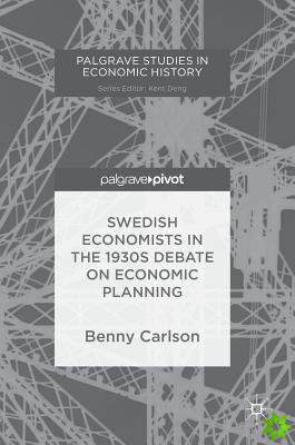 Swedish Economists in the 1930s Debate on Economic Planning
