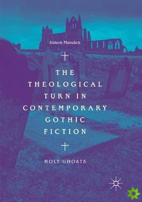 Theological Turn in Contemporary Gothic Fiction