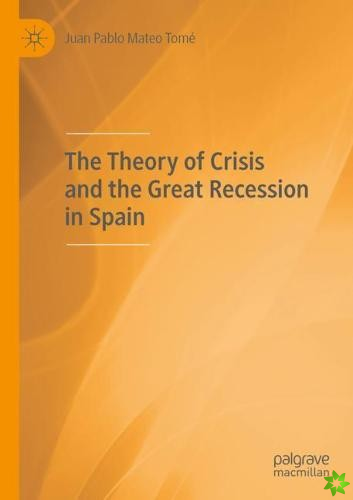 Theory of Crisis and the Great Recession in Spain