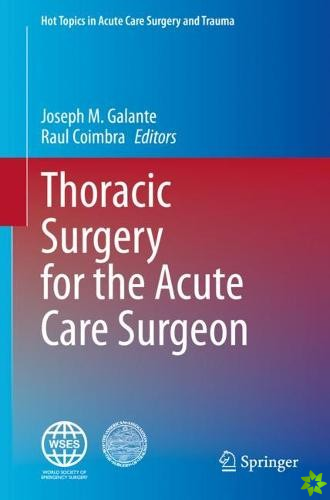 Thoracic Surgery for the Acute Care Surgeon